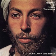 Richard and Linda Thompson - Pour Down Like Silver