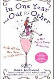 In One Year and Out the Other (Cara Lockwood)