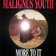 Malignus Youth - More to It