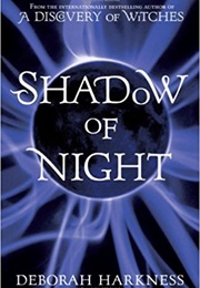 Shadow of Night (Deborah Harkness)