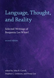 Language, Thought, and Reality (Benjamin Lee Whorf)