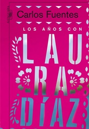 Los Años Con Laura Díaz (Carlos Fuentes)
