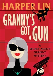 Granny's Got a Gun (Harper Lin)