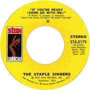 If You're Ready (Come Go With Me) - The Staple Singers