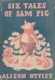Sam Pig (Alison Uttley)