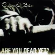 Children of Bodom - Are You Dead Yet