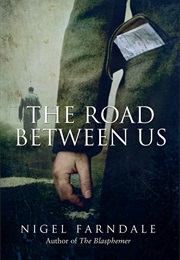 The Road Between Us (Nigel Farndale)