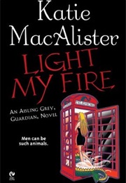 Light My Fire (Katie Macalister)