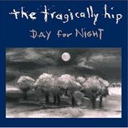 The Tragically Hip - Day for Night (1994)