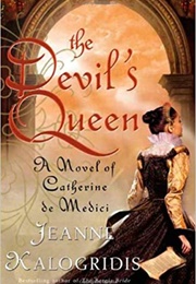 The Devil's Queen (Jeanne Kalogridis)