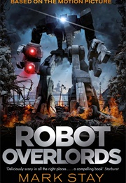 Robot Overlords (Mark Stay)