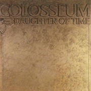 Colosseum - Daughter of Time