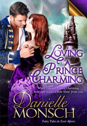 Loving Prince Charming (Danielle Monsch)