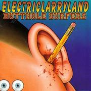 Butthole Surfers - Electriclarryland