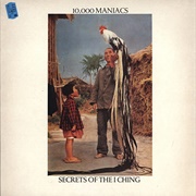 10,000 Maniacs - Secrets of the I Ching