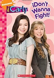 iCarly: Idon't Wanna Fight! (Laurie McElroy)