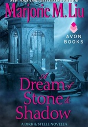 A Dream of Stone & Shadow (Marjorie M. Liu)