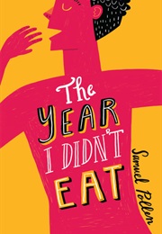 The Year I Didn&#39;t Eat (Samuel Pollen)