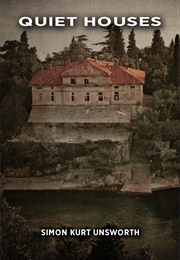 Quiet Houses (Simon Kurt Unsworth)
