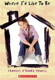 Where I'd Like to Be (Frances O'Roark Dowell)