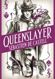 Queenslayer (Sebastien De Castell)