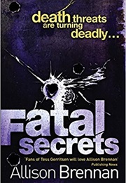 Fatal Secrets (Allison Brennan)