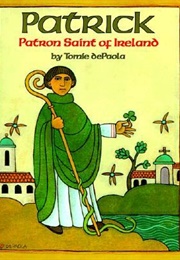 Patrick: Patron Saint of Ireland (Depaola, Tomie)