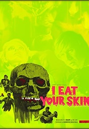 I Eat Your Skin