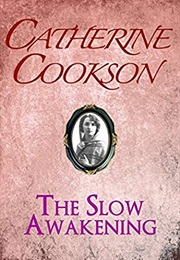 The Slow Awakening (Catherine Cookson)