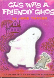 Gus Was a Friendly Ghost (Jane Thayer)
