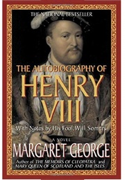 The Autobiography of Henry VIII (Margaret George)
