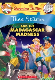 Thea Stilton and the Madagascar Madness (Thea Stilton)