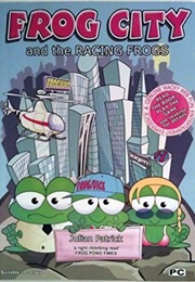 Frog City and the Racing Frogs (Julian Patrick)