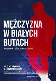 Mężczyzna W Białych Butach (Michał Larek, Waldemar Ciszak)