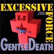 Excessive Force- Gentle Death