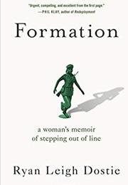 Formation: A Woman&#39;s Memoir of Stepping Out of Line (Ryan Leigh Dostie)