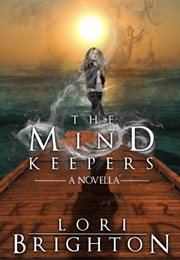 The Mind Keepers (Lori Brighton)