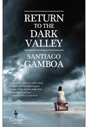 Return to the Dark Valley (Santiago Gamboa)