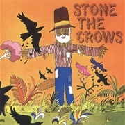 Stone the Crows - Stone the Crows