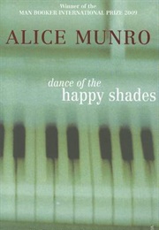 Dance of the Happy Shades (Alice Munro)