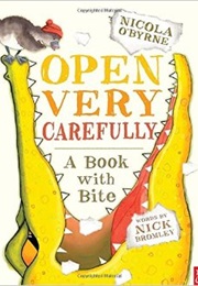 Open Very Carefully: A Book With Bite (Nick Bromley)
