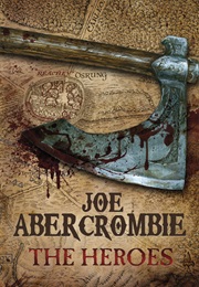 The Heroes (Abercrombie, Joe)