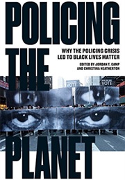 Policing the Planet (Jordan T. Camp and Christina Heatherton)
