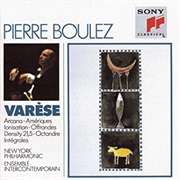 Pierre Boulez - Edgard Varèse: Arcana • Amériques • Ionisation • Offrandes • Density 21.5 • Octandre