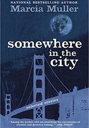 Somewhere in the City: Selected Stories (Marcia Muller)