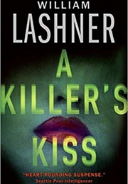 A Killer's Kiss (William Lashner)