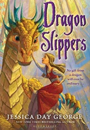 Dragon Slippers (Jessica Day George)