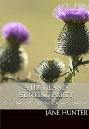 A Highland Hunting Party: A Pride and Prejudice Sensual Intimate (Mr. Darcy's Highland Fling Book 1 (Jane Hunter)