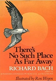 There&#39;s No Such Place as Far Away (Richard Bach)