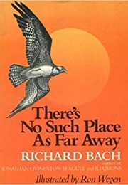 There's No Such Place as Far Away (Richard Bach)
